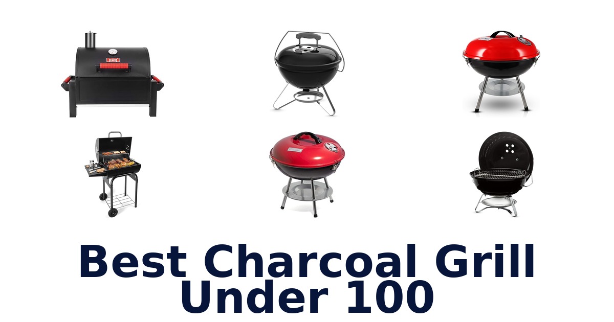 best charcoal grill under 100