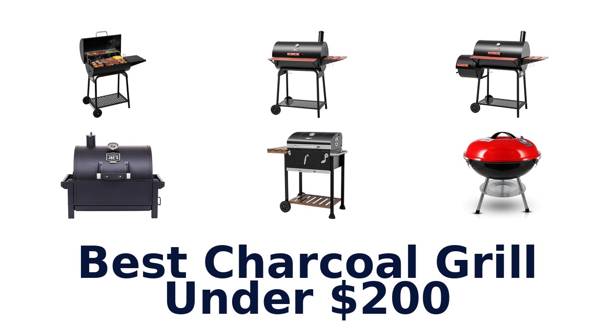 best charcoal grill under $200