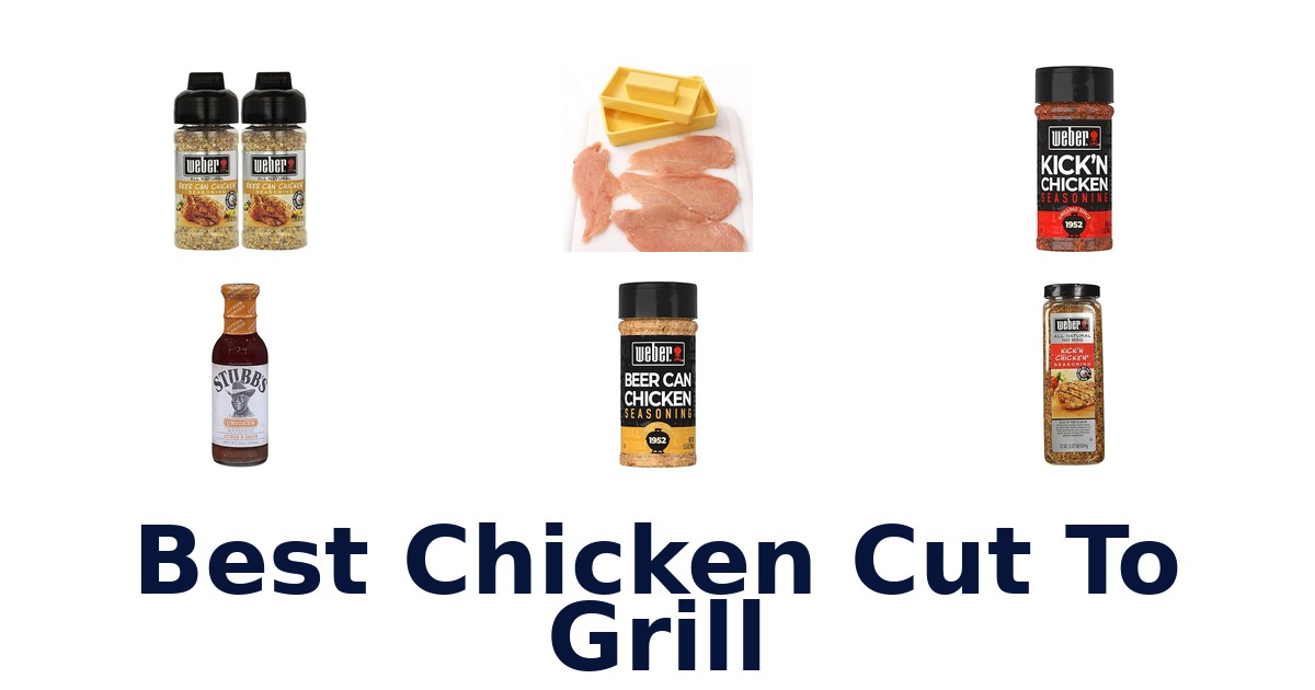 best chicken cut to grill