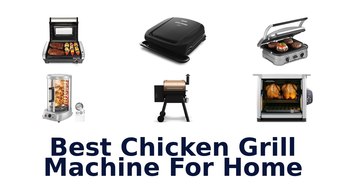 best chicken grill machine for home