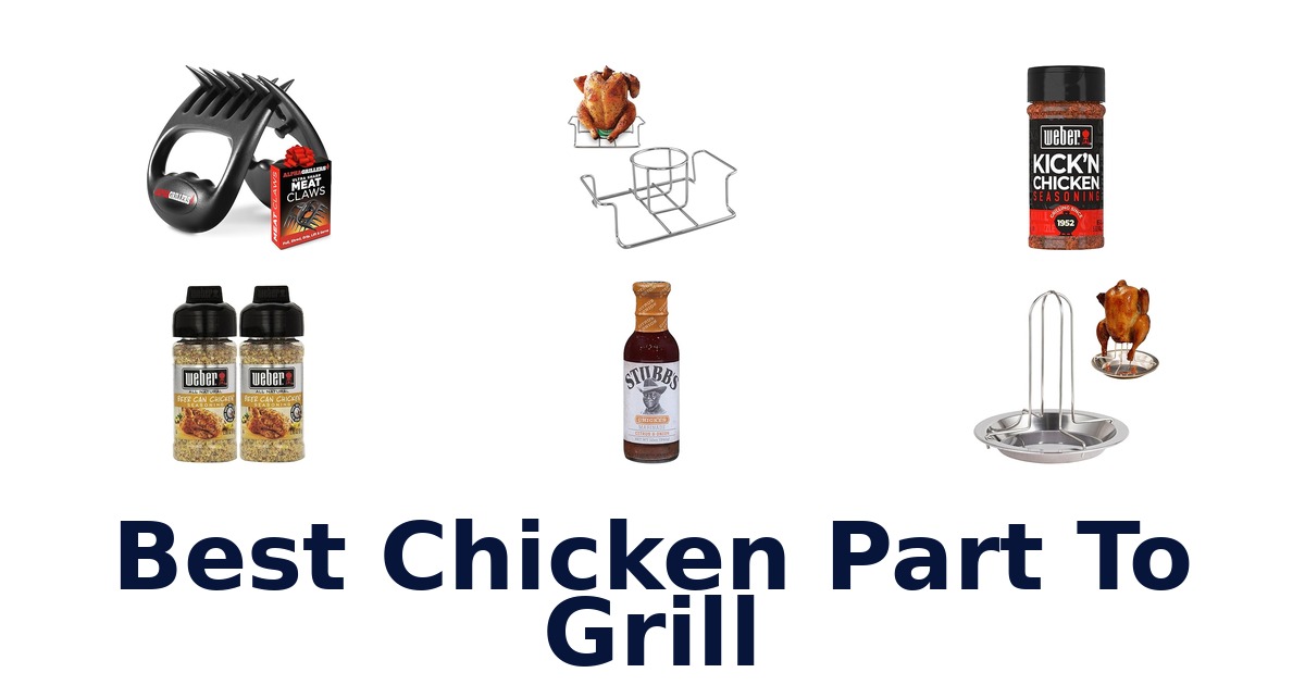 best chicken part to grill