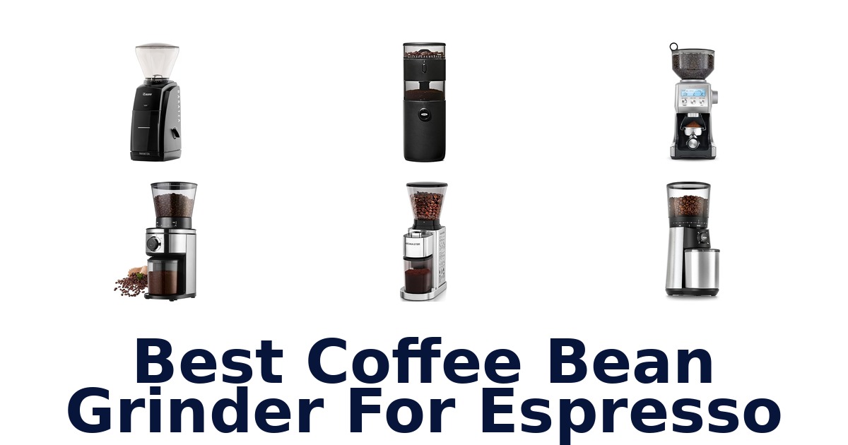 best coffee bean grinder for espresso