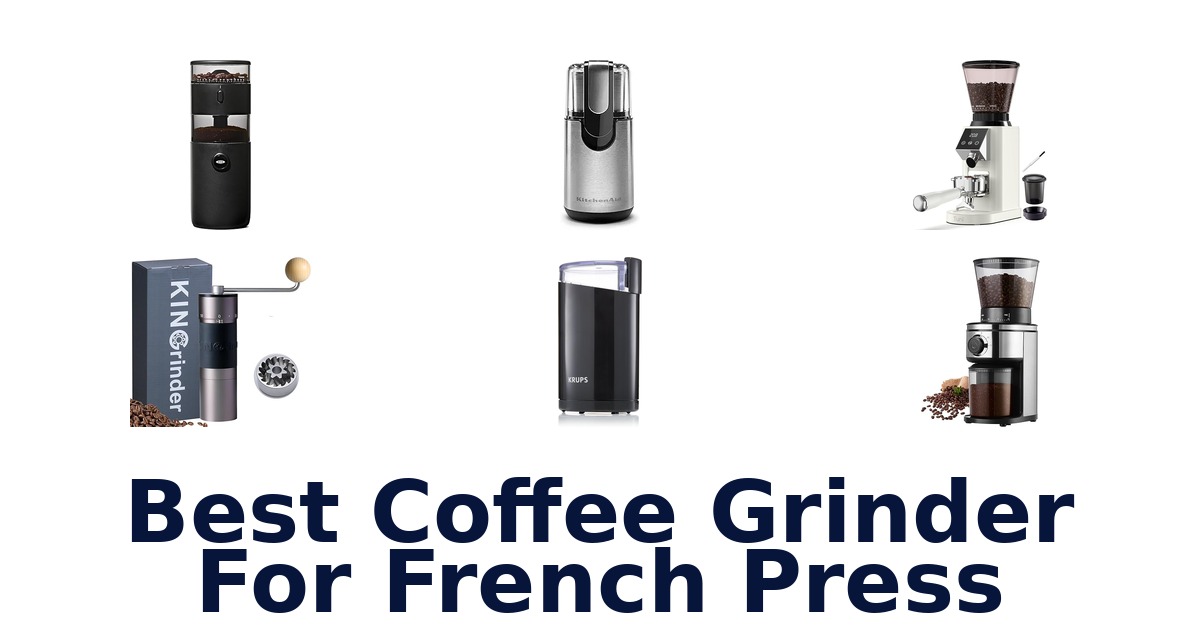 best coffee grinder for french press
