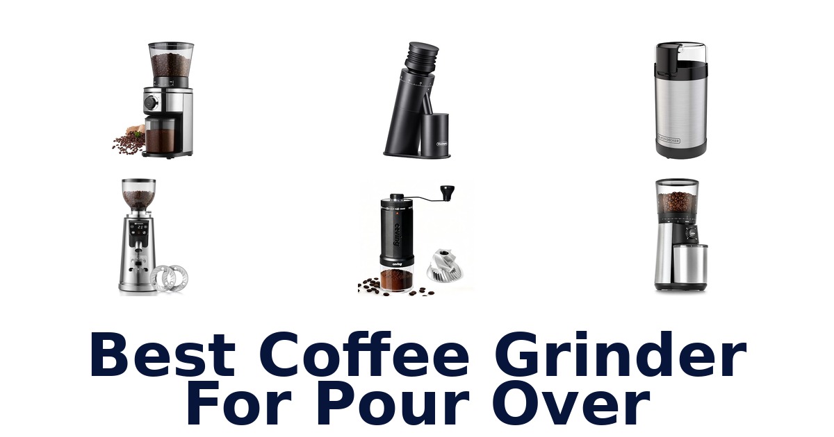 best coffee grinder for pour over