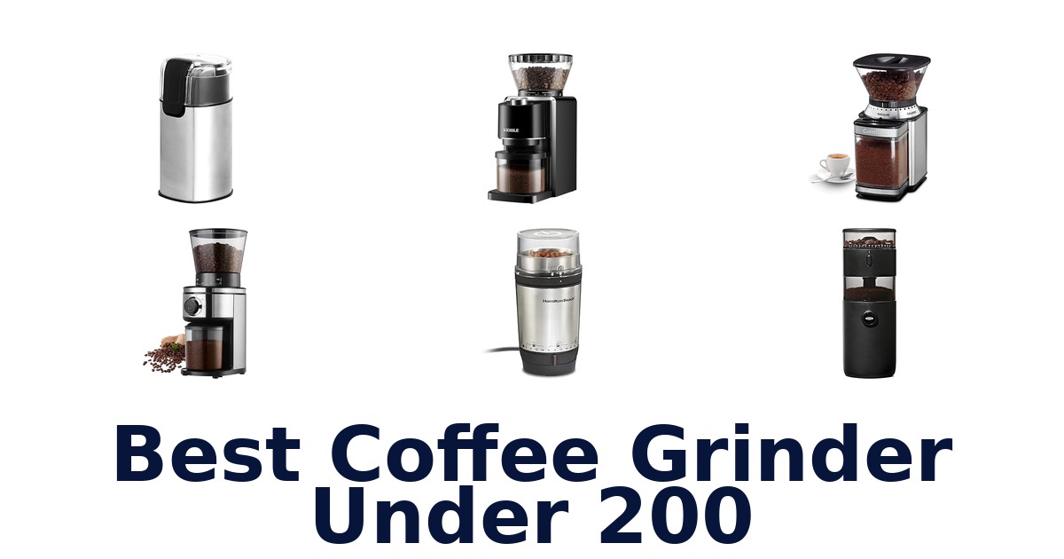 best coffee grinder under 200
