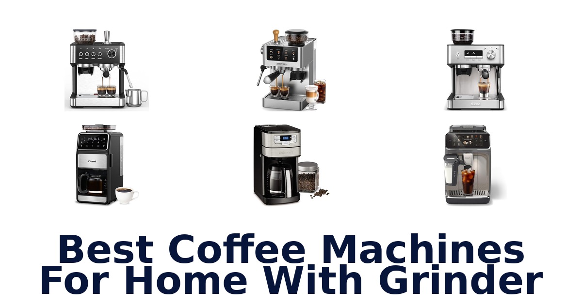 best coffee machines for home with grinder