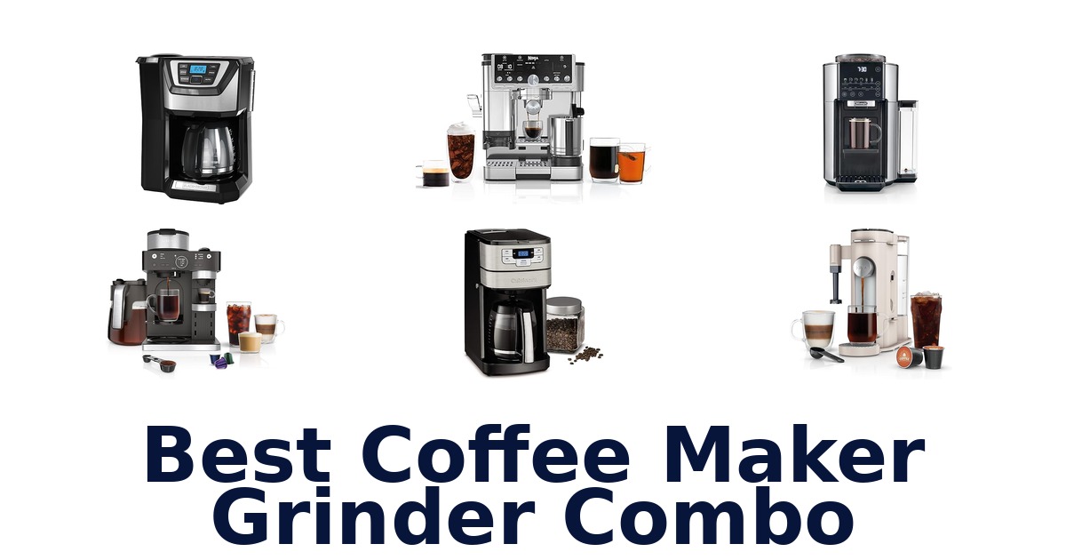 best coffee maker grinder combo