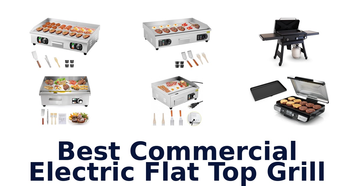 best commercial electric flat top grill