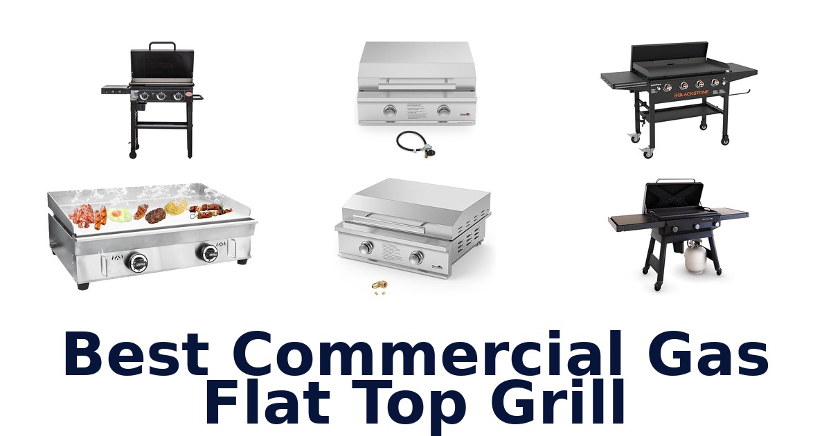 best commercial gas flat top grill