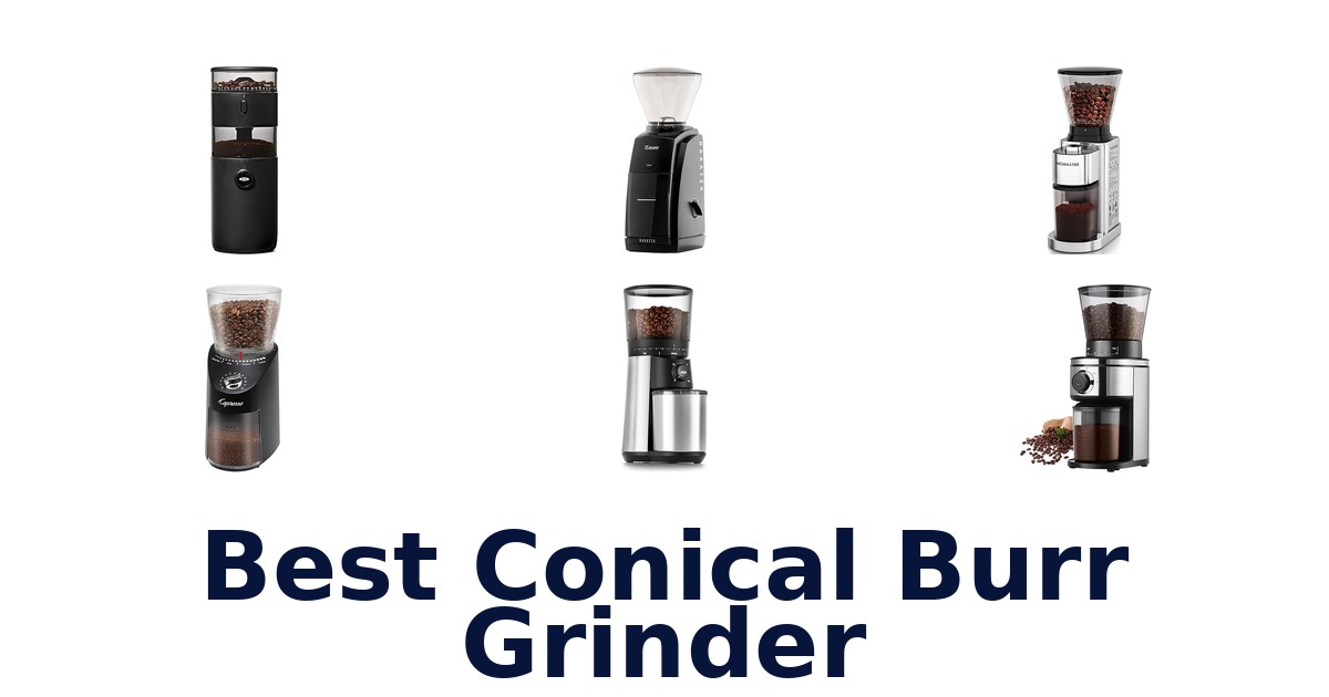 best conical burr grinder