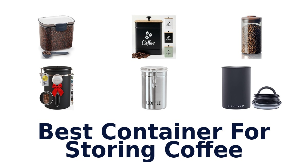 best container for storing coffee