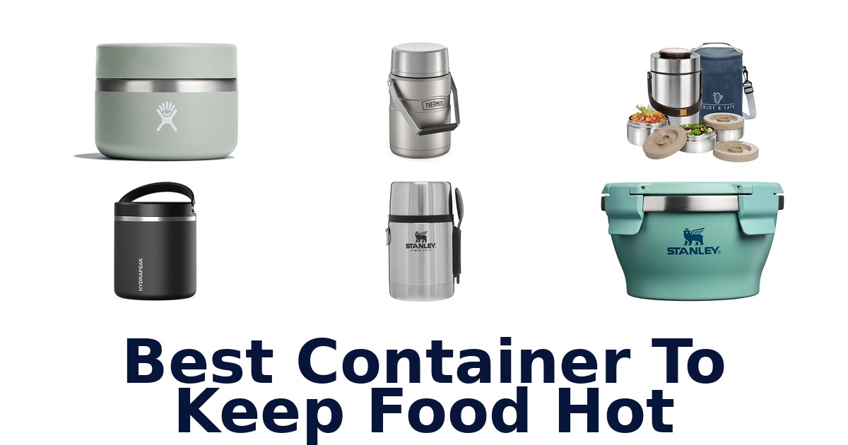 best container to keep food hot