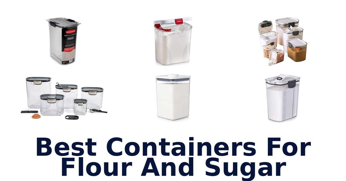 best containers for flour and sugar