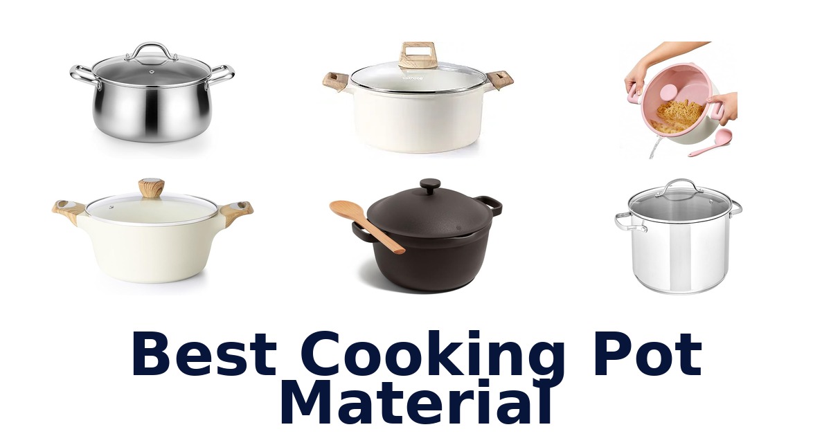 best cooking pot material