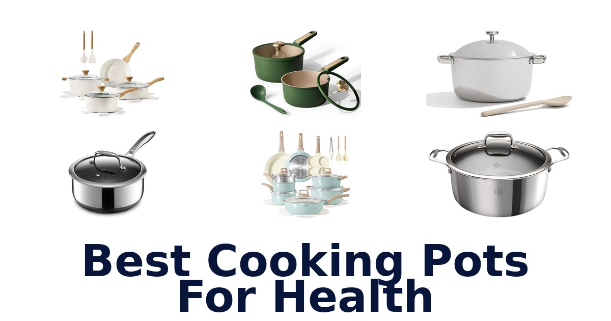 best cooking pots for health