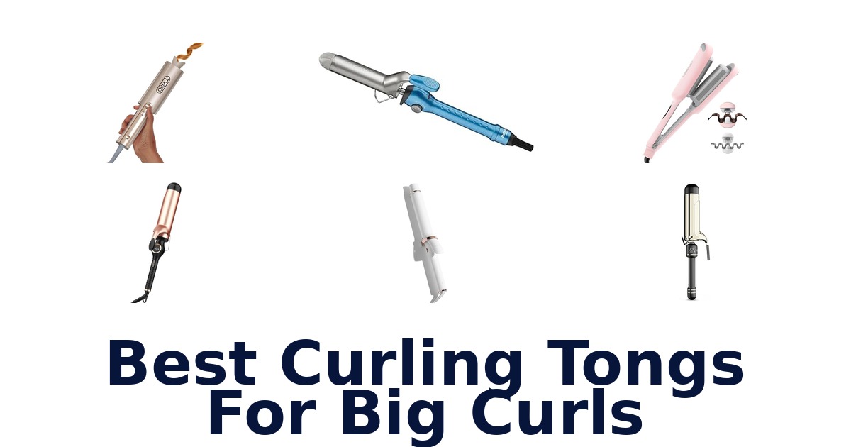 best curling tongs for big curls