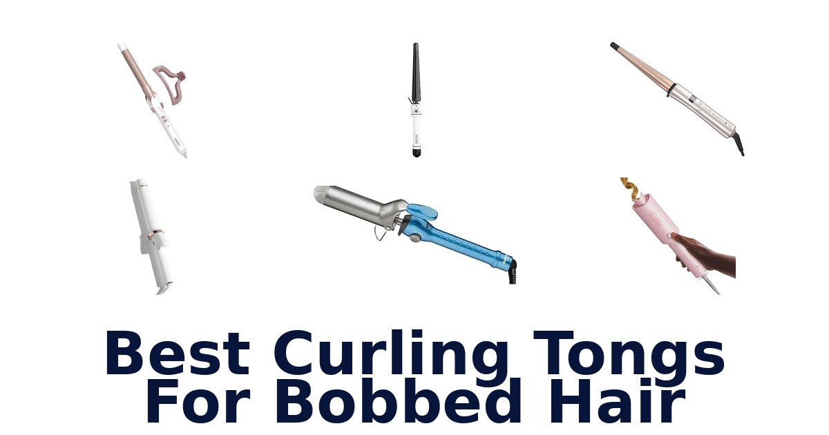 best curling tongs for bobbed hair