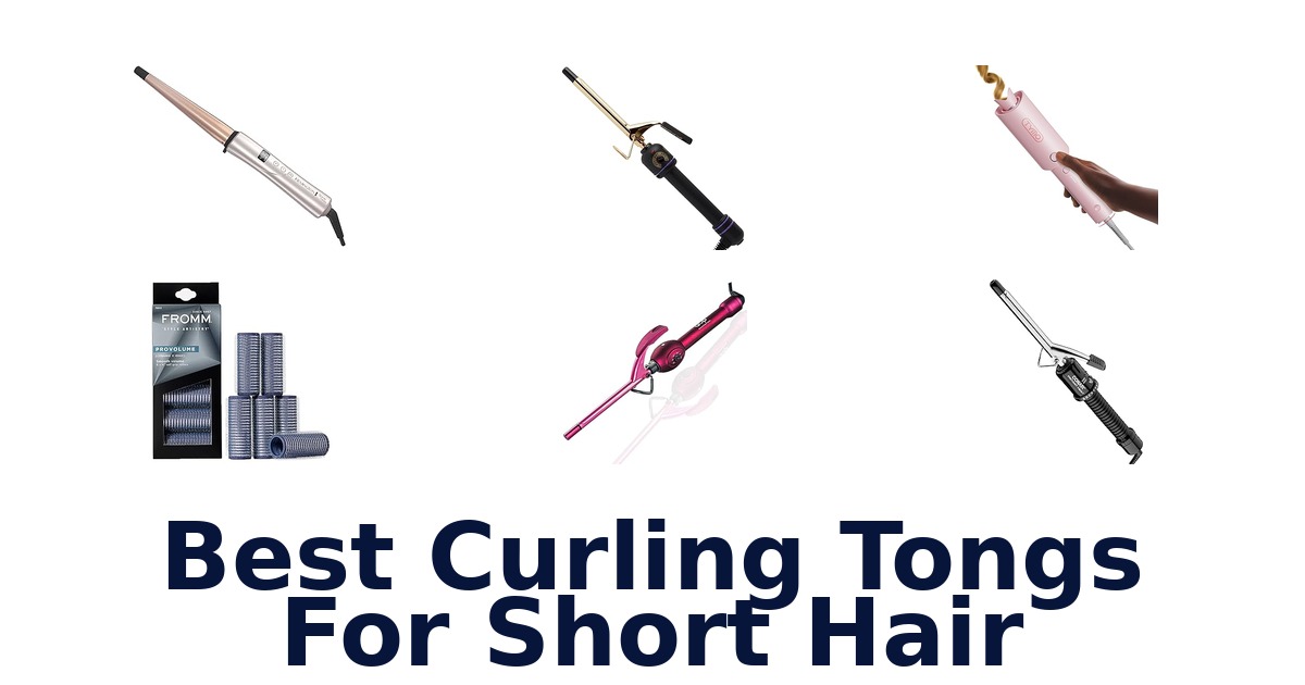 best curling tongs for short hair
