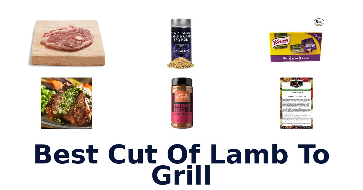 best cut of lamb to grill