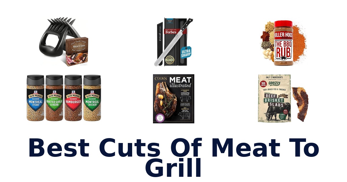 best cuts of meat to grill
