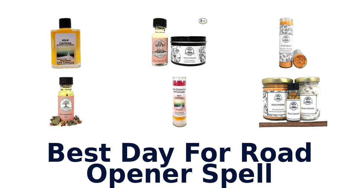 best day for road opener spell
