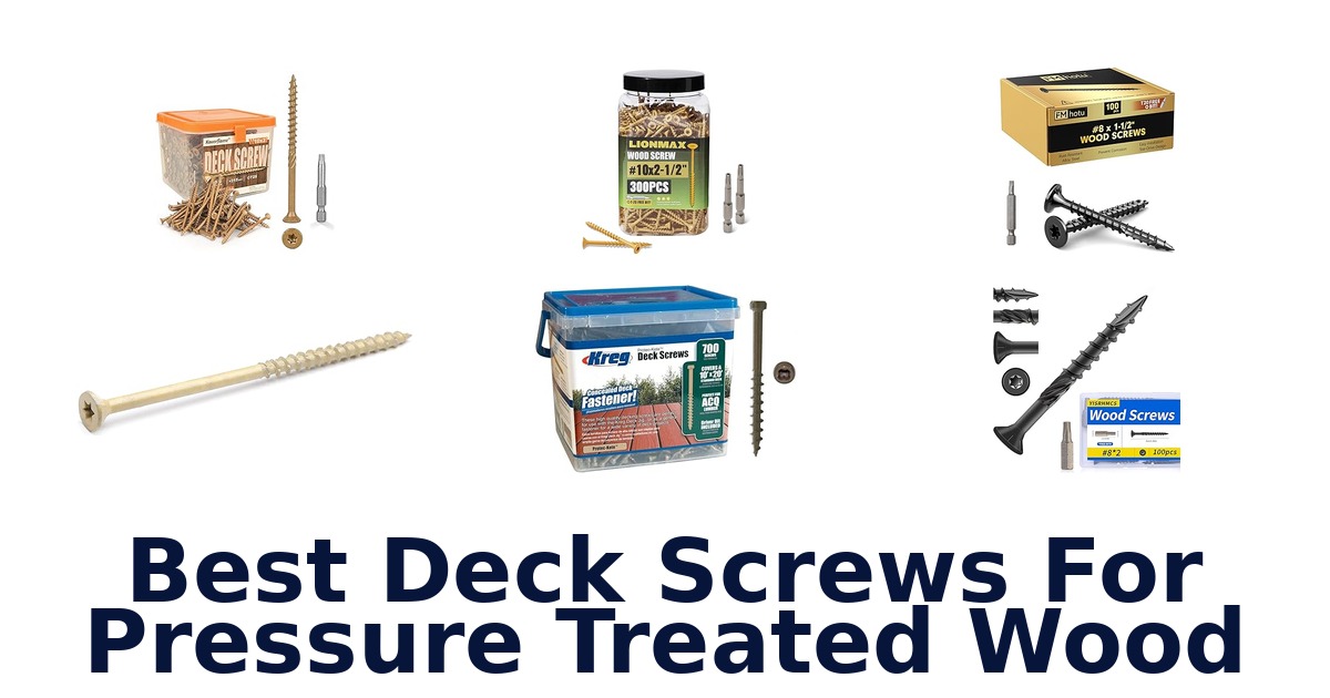 best deck screws for pressure treated wood