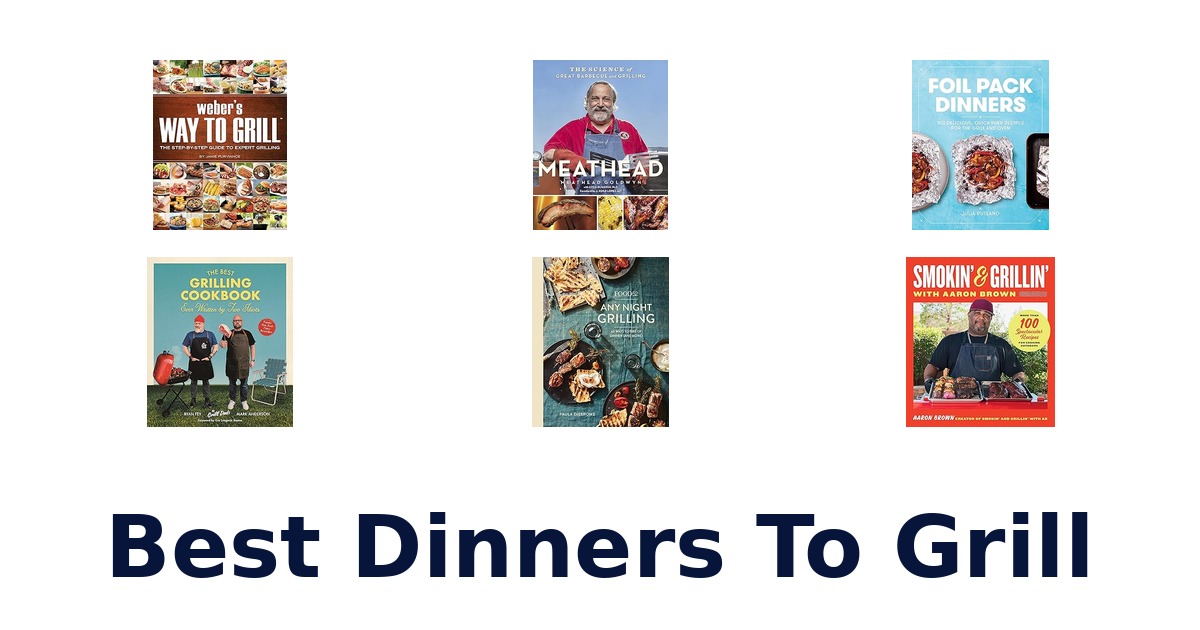 best dinners to grill
