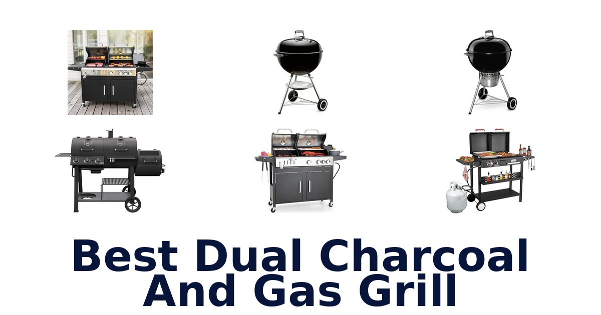 best dual charcoal and gas grill