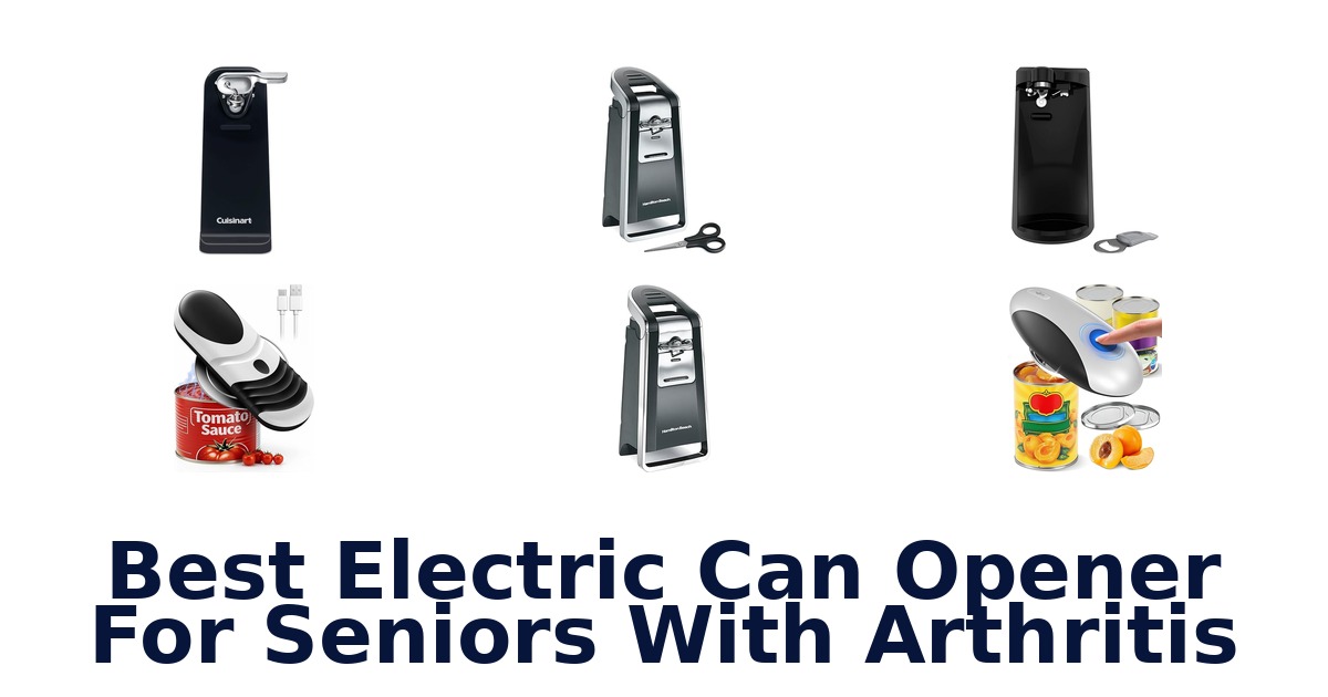 best electric can opener for seniors with arthritis