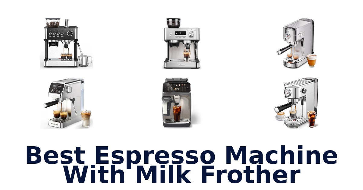 best espresso machine with milk frother