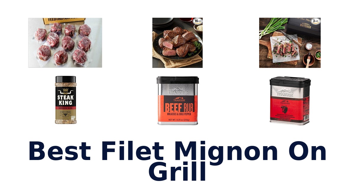 best filet mignon on grill