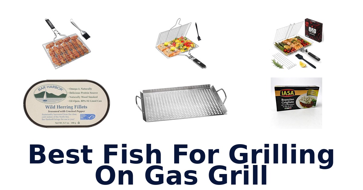 best fish for grilling on gas grill