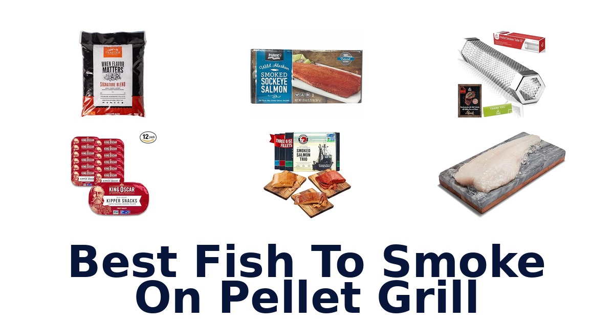 best fish to smoke on pellet grill