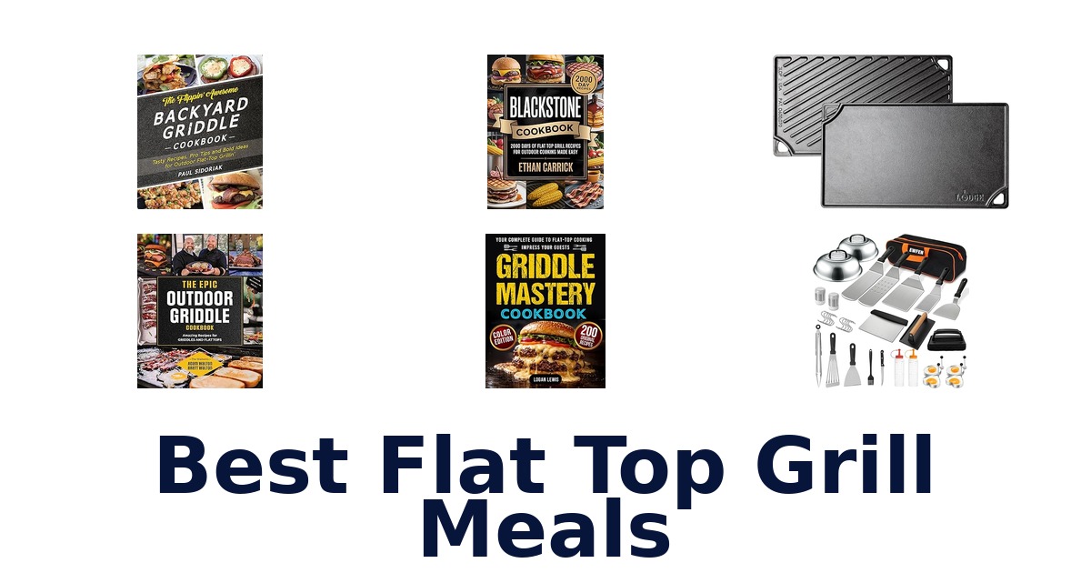 best flat top grill meals