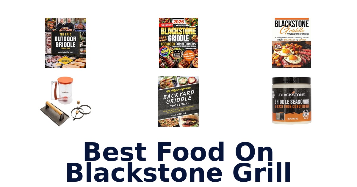 best food on blackstone grill