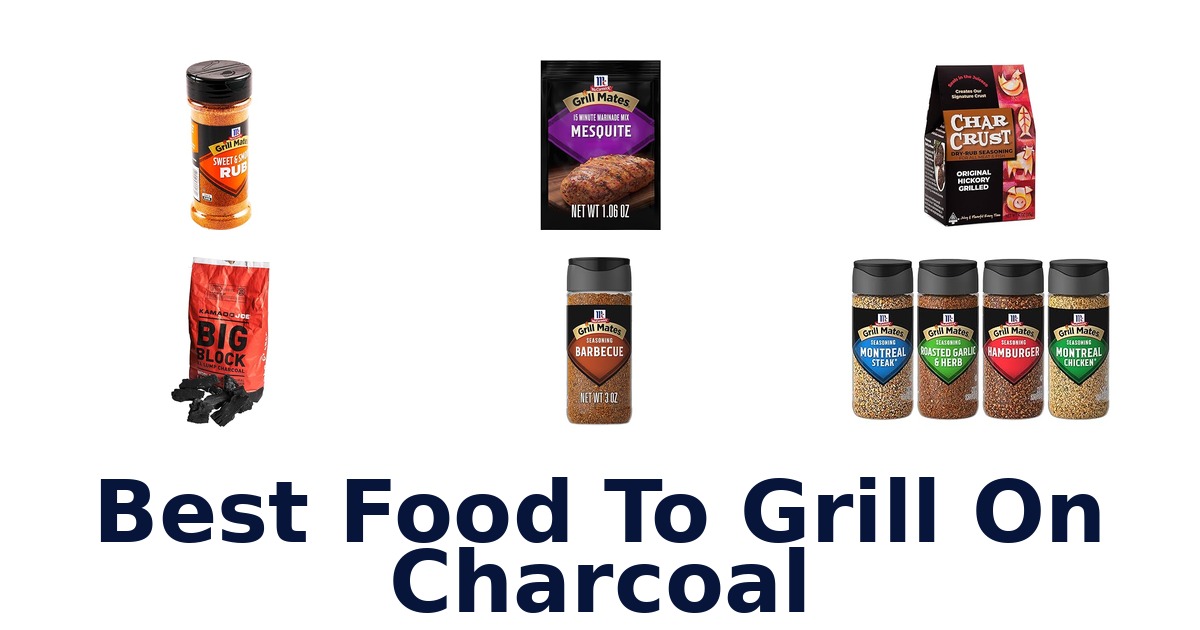 best food to grill on charcoal