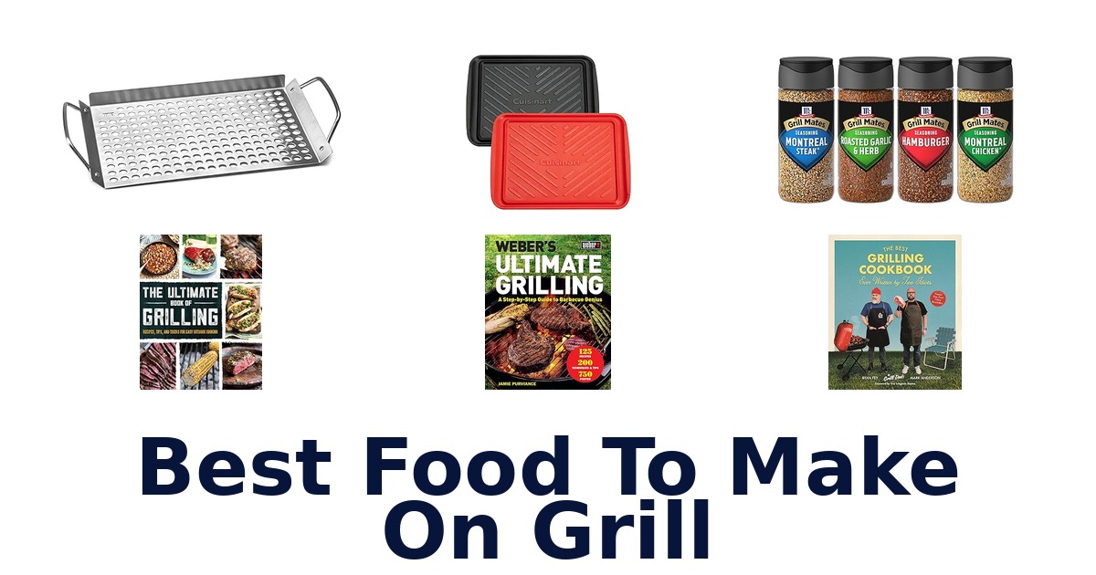 best food to make on grill