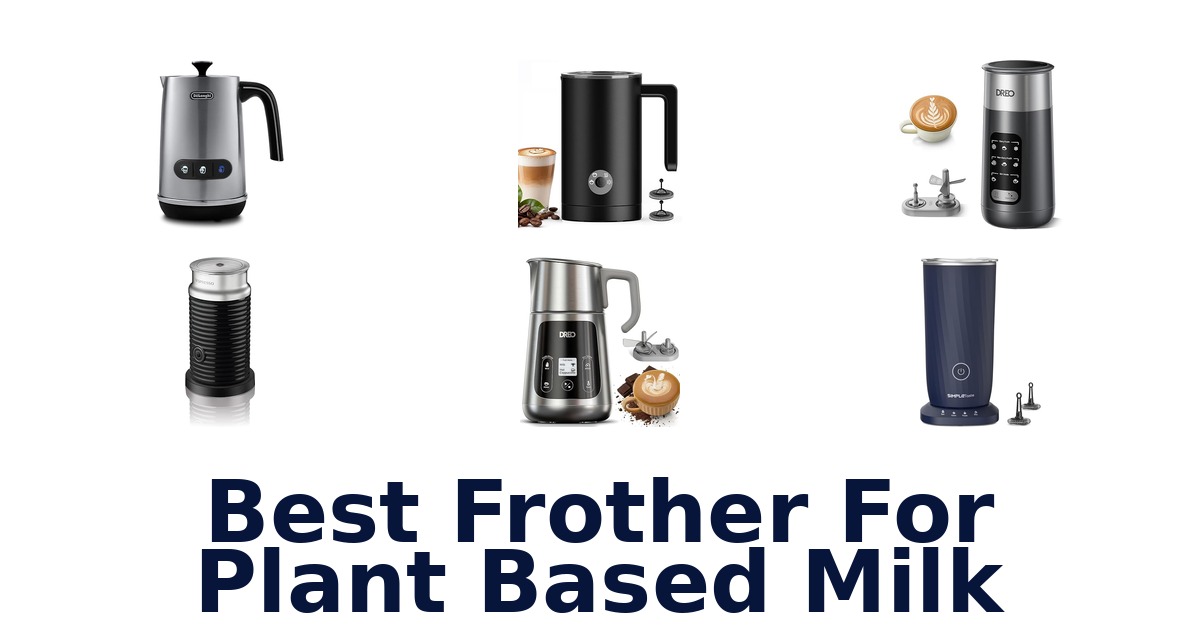 best frother for plant based milk
