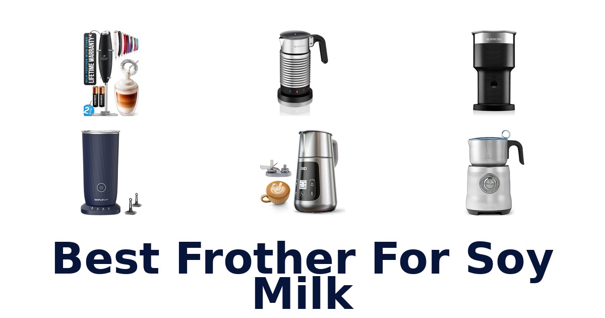 best frother for soy milk