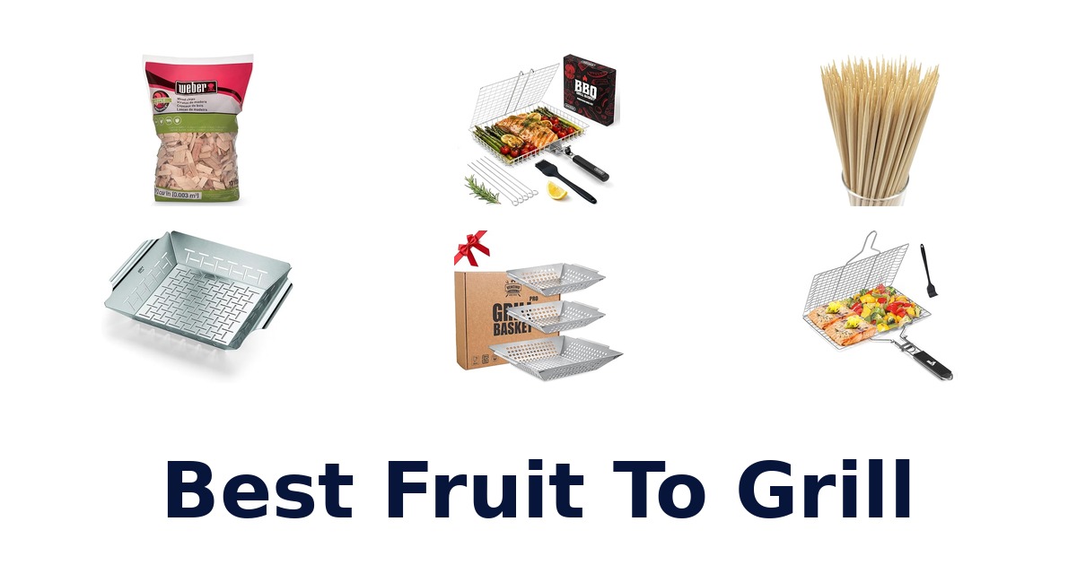 best fruit to grill