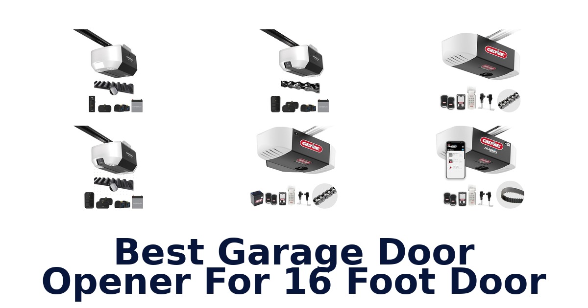 best garage door opener for 16 foot door