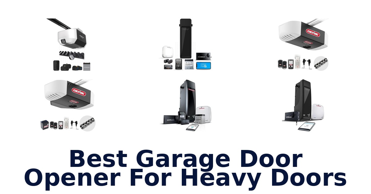 best garage door opener for heavy doors