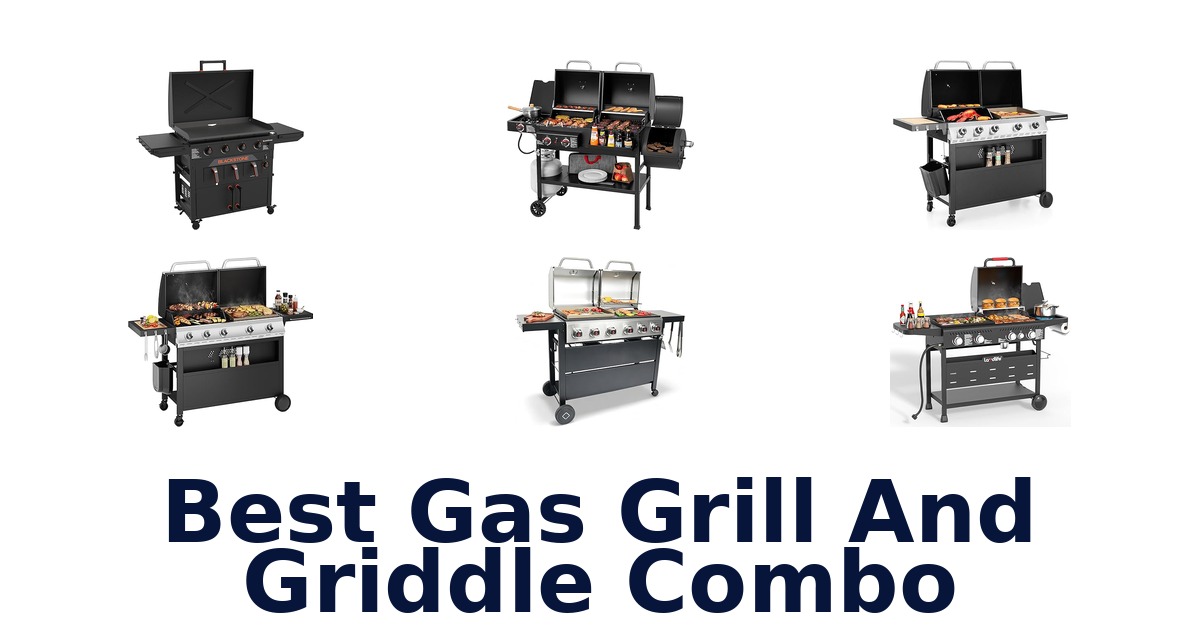 best gas grill and griddle combo