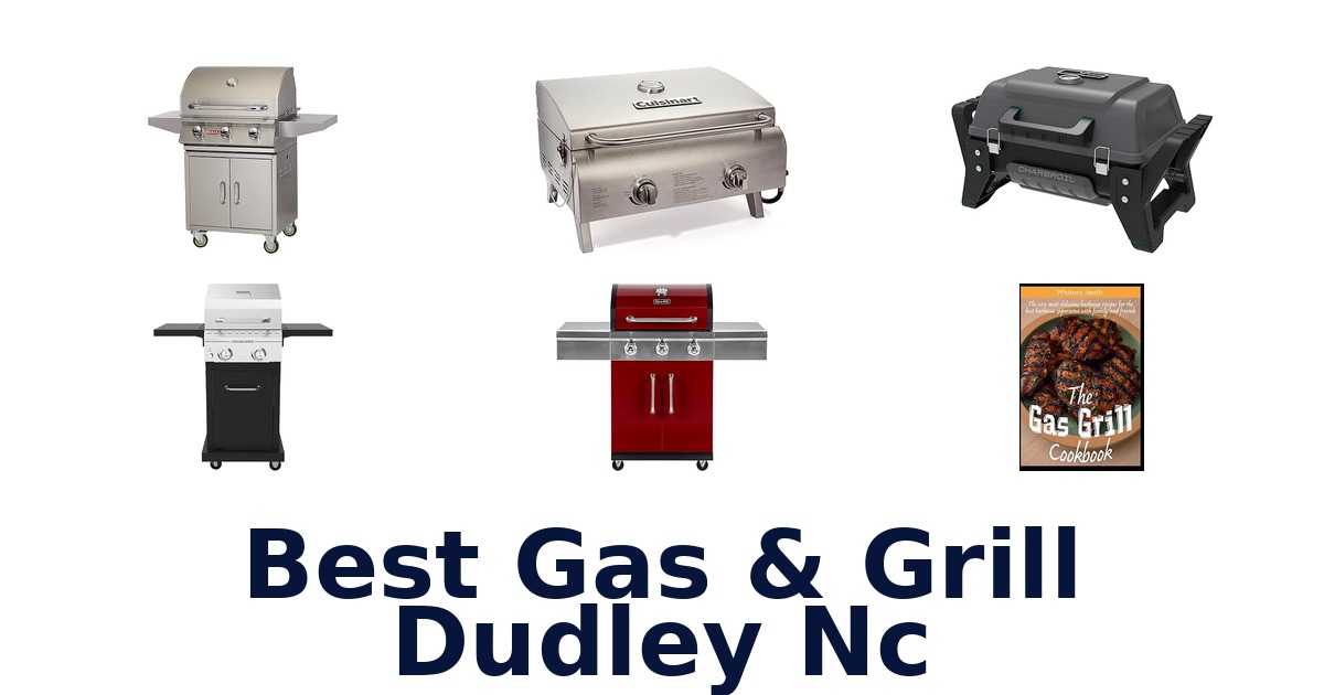 best gas & grill dudley nc