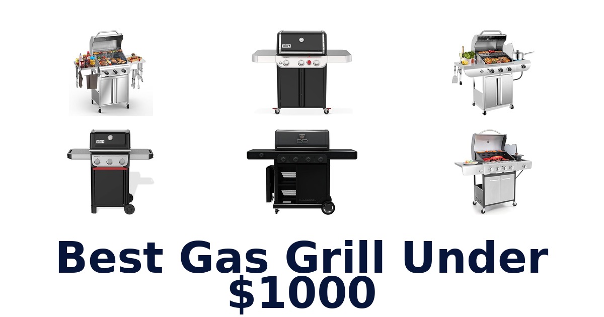 best gas grill under $1000