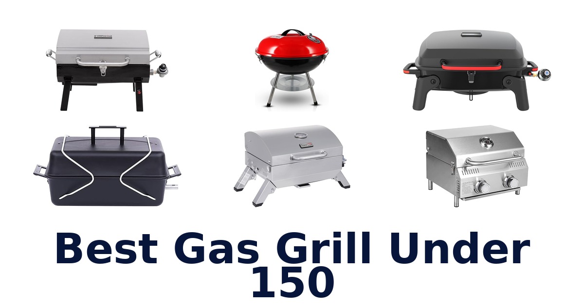 best gas grill under 150
