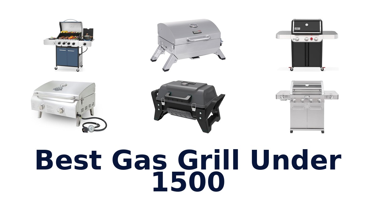 best gas grill under 1500