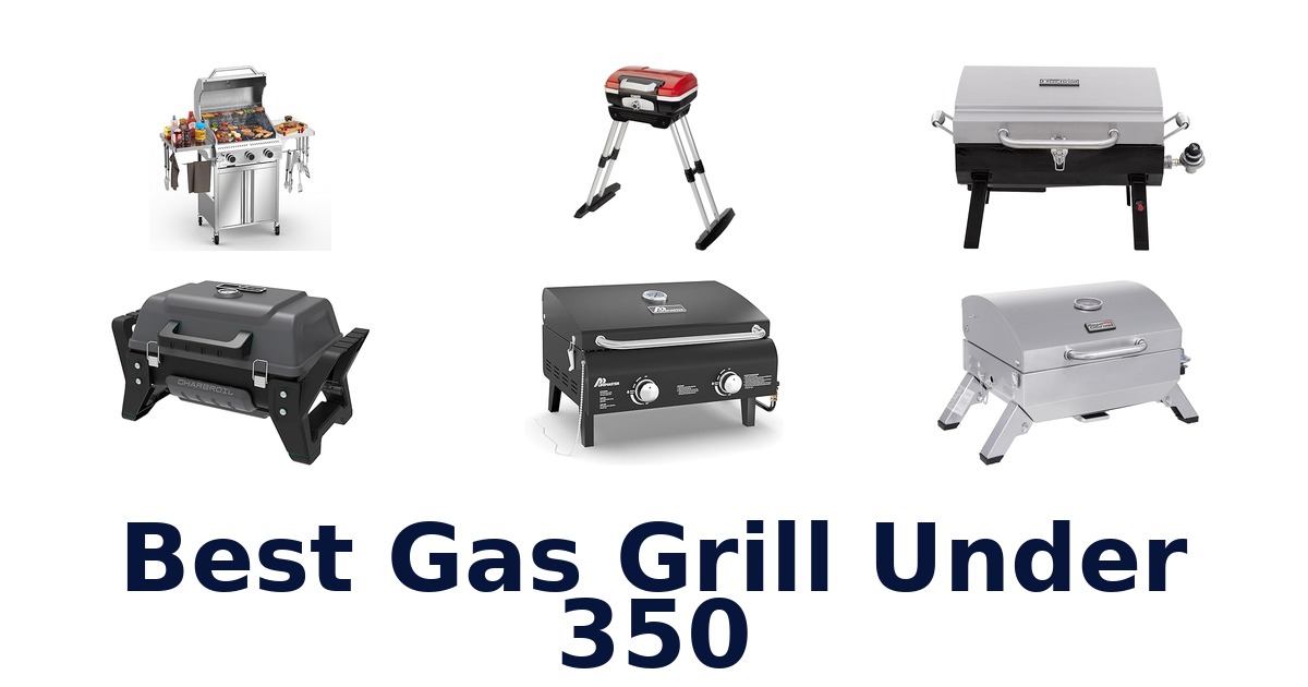 best gas grill under 350