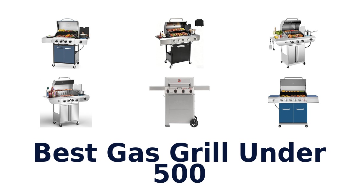 best gas grill under 500