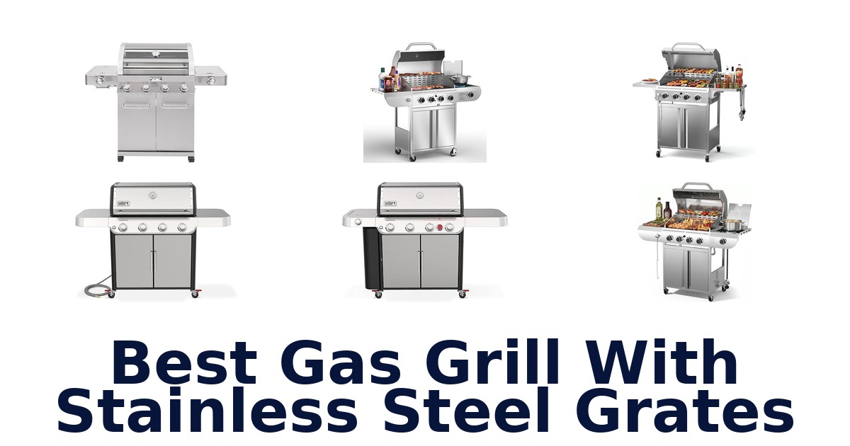 best gas grill with stainless steel grates